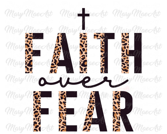Faith over Fear - Sublimation Transfer