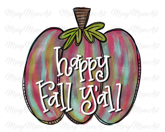 Happy Fall Y'all Colorful Pumpkin, Sublimation Transfer, Ready to Press