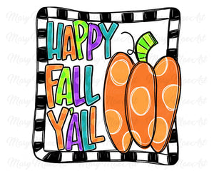 Happy Fall Y'all Pumpkin, Sublimation Transfer, Ready to Press