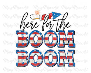 Here for the Boom Boom - Sublimation Transfer