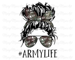 Army Life, Messy Bun - Sublimation Transfer