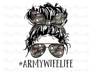 Army Wife Life, Messy Bun - Sublimation Transfer