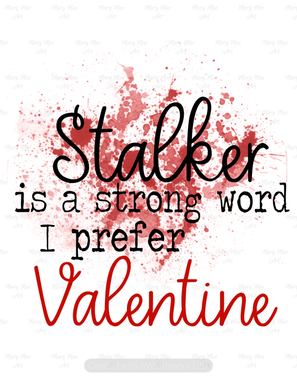 Stalked Valentine - Sublimation Transfer