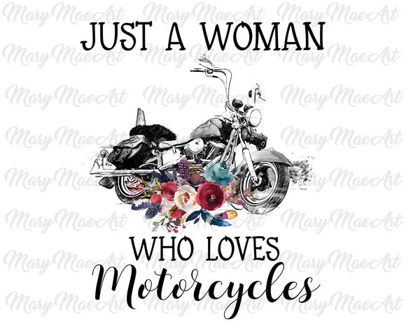 Just a women who loves Motorcycles- Sublimation Transfer