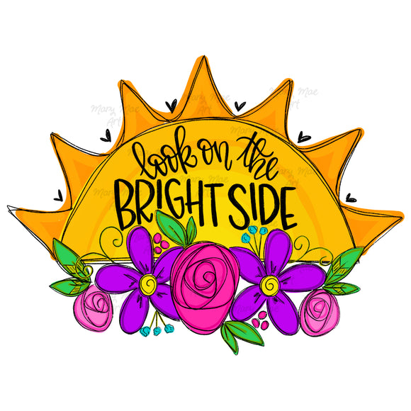 Look on the Bright Side - Sublimation Transfer