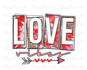 Love Vibes - Sublimation Transfer