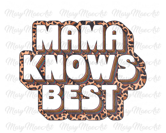 Mama Knows Best - Sublimation Transfer