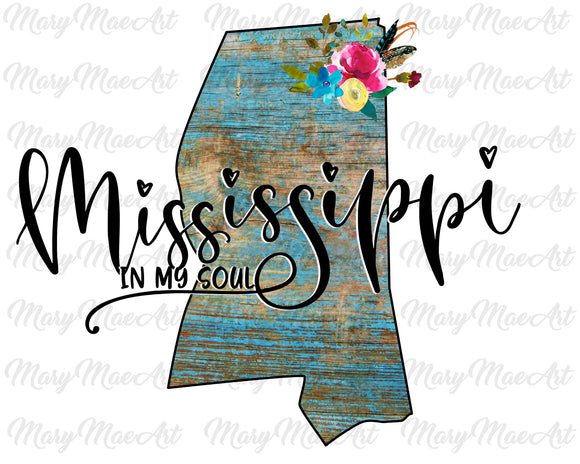 Mississippi in my soul- Sublimation Transfer