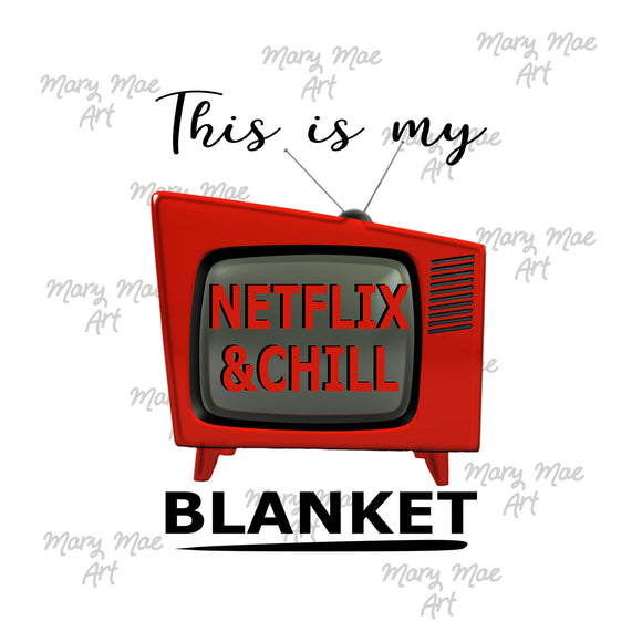 Netflix and Chill Blanket 04 Sublimation Transfer