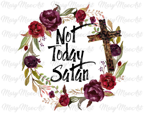 Not today Satan- Sublimation Transfer
