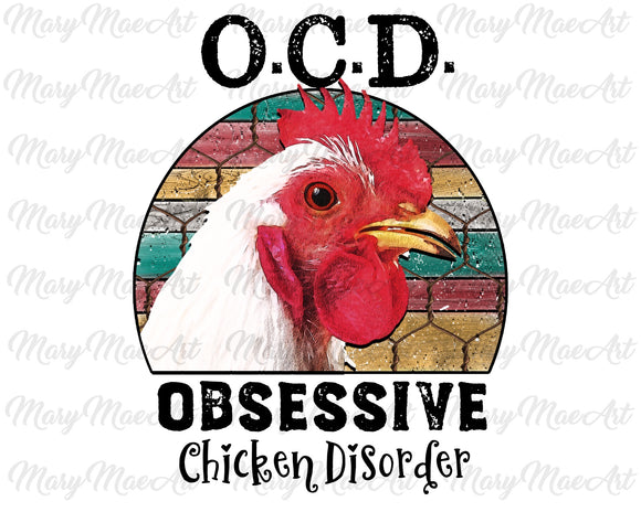 OCD Obessive chicken disorder- Sublimation Transfer