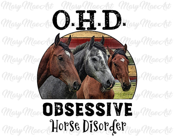 OHD Obsessive Horse disorder- Sublimation Transfer