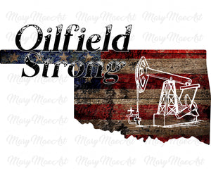 Oklahoma Oilfield Strong - Sublimation Transfer