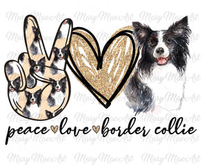 Peace Love Border Collie - Sublimation or HTV Transfer