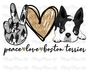 Peace Love Boston Terrier - Sublimation or HTV Transfer