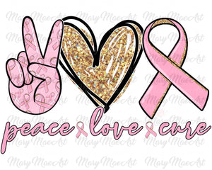 Peace Love Cure, Breast Cancer - Sublimation or HTV Transfer