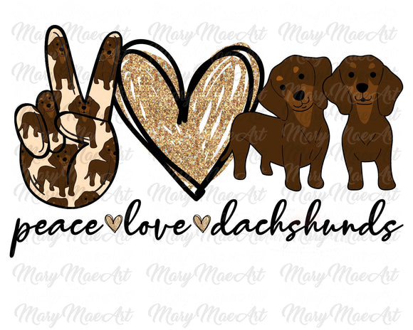 Peace Love Dachshunds - Sublimation or HTV Transfer