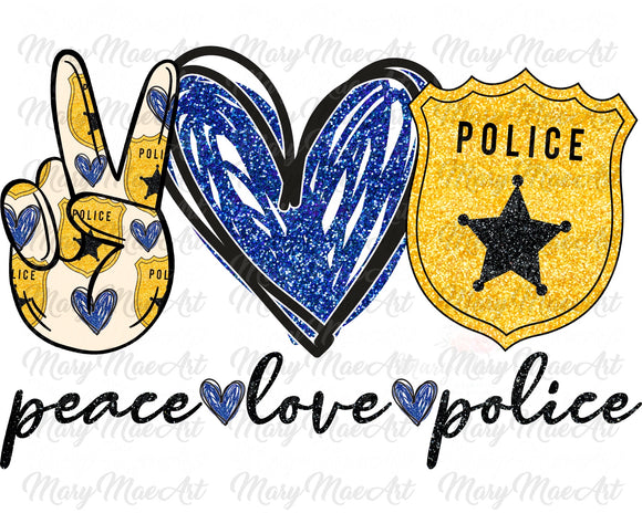 Peace Love Police - Sublimation or HTV Transfer