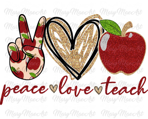 Peace Love Teach - Sublimation or HTV Transfer