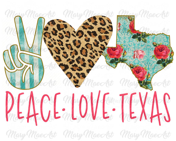 Peace Love Texas - Sublimation Transfer