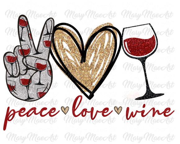 Peace Love Wine - Sublimation or HTV Transfer