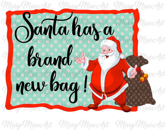Santa has a brand new bag - Sublimation Transfer
