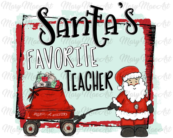 Santa's Favorite Teacher - Sublimation Transfer