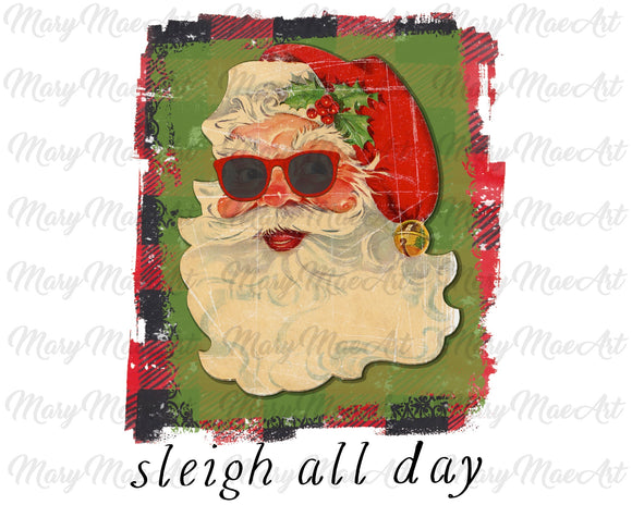 Sleigh all day - Sublimation Transfer