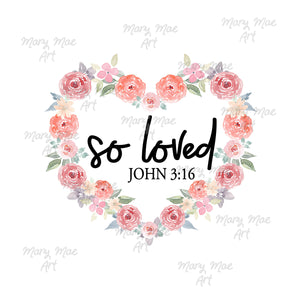 So Loved John 3:16- Sublimation Transfer