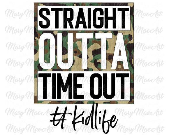 Straight Outta Time Life, kid life - Sublimation Transfer