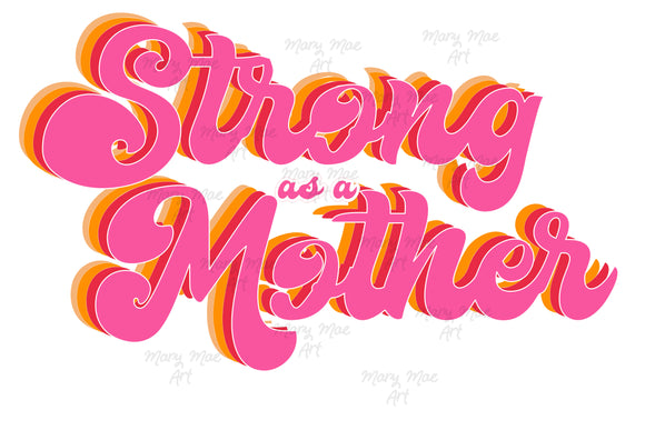 Strong as a mother#2- Sublimation Transfer