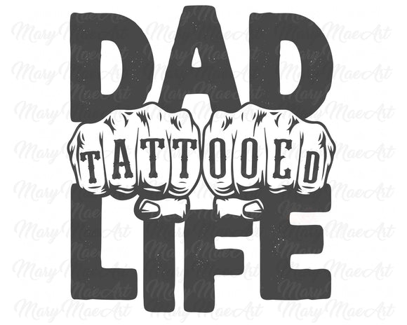 Tattooed Dad Life - Sublimation Transfer