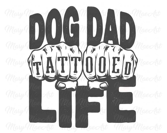 Tattooed Dog Dad Life - Sublimation Transfer