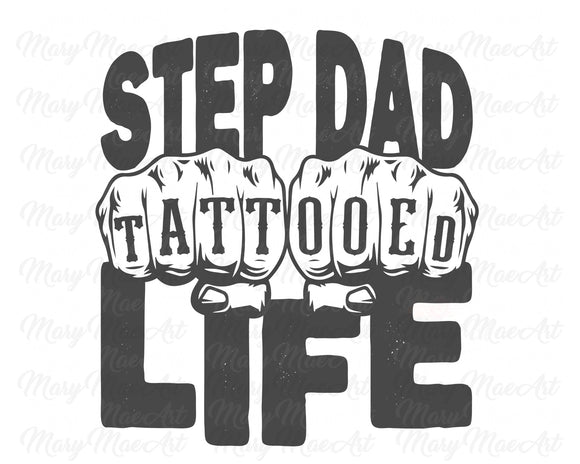 Tattooed Step Dad Life - Sublimation Transfer