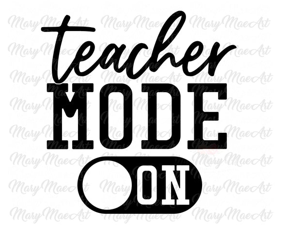 Teacher Mode On - Sublimation Transfer