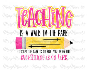 Teaching is a walk in the Park - Sublimation Transfer