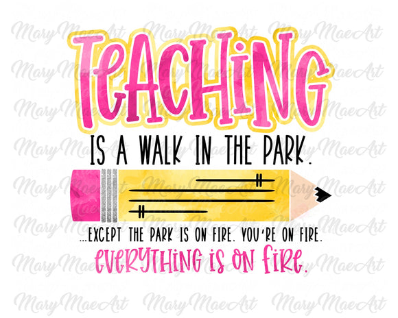 Teaching is a walk in the Park - Sublimation Transfer