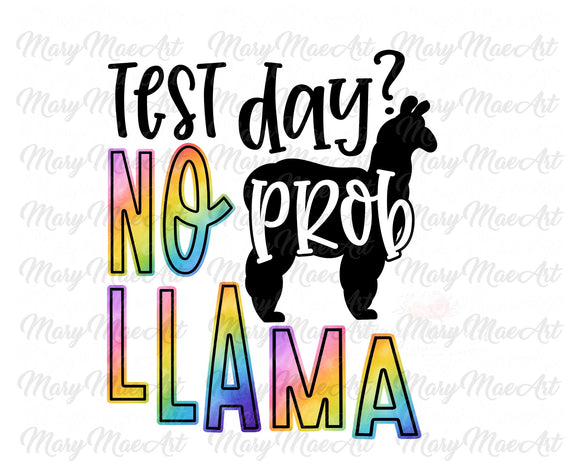 Test Day No Prob Llama - Sublimation Transfer