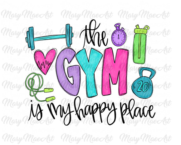 The Gym is my Happy Place - Sublimation Transfer