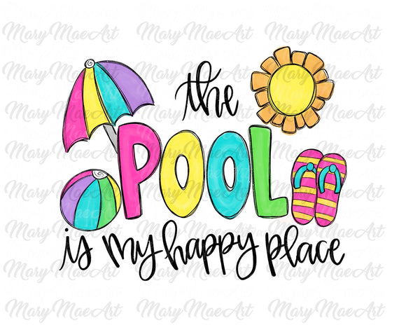 The Pool is my Happy Place - Sublimation Transfer