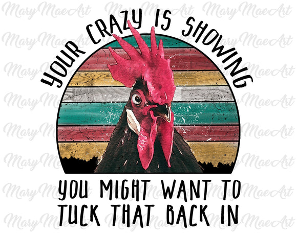 Your crazy is showing- Sublimation Transfer